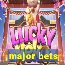 major bets